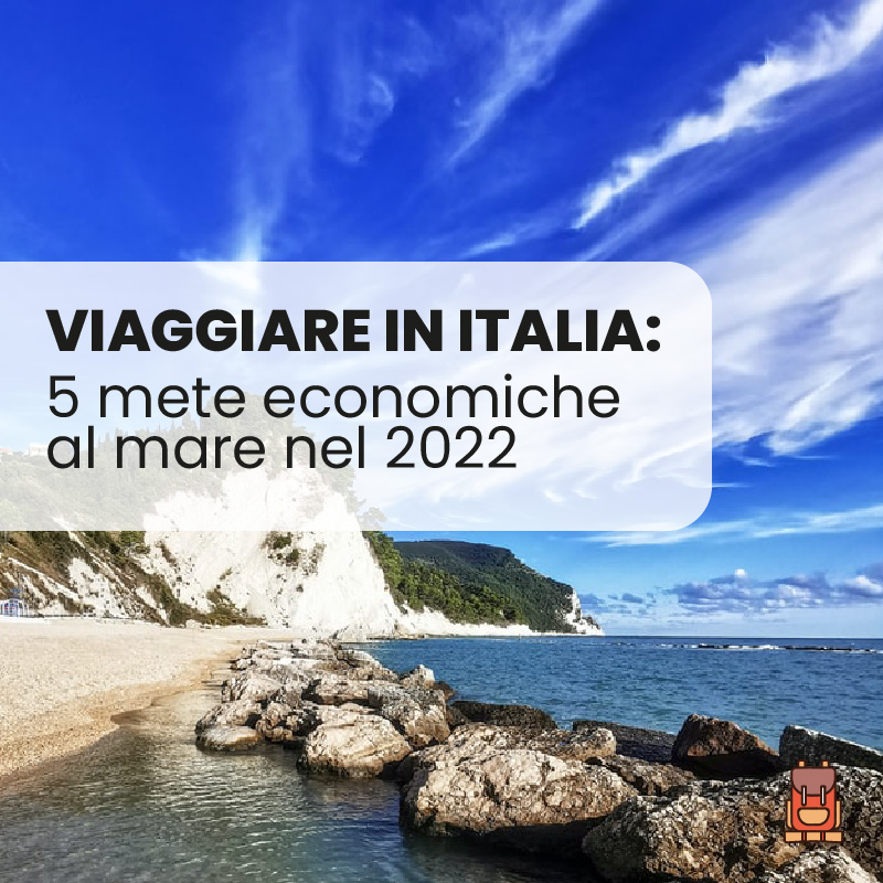 Viaggiare in Italia: le 5 mete più economiche al mare nel 2022