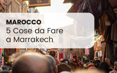 Marocco, 5 Cose assolutamente da fare a Marrakech: dalla Madrasa di Ben Youssef ai Souk del centro