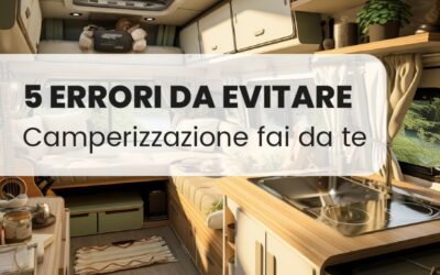 I 5 errori da evitare nella camperizzazione fai da te: consigli di esperti