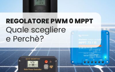 Regolatore di Carica Solare: PWM o MPPT? Quale scegliere per camper e perché?